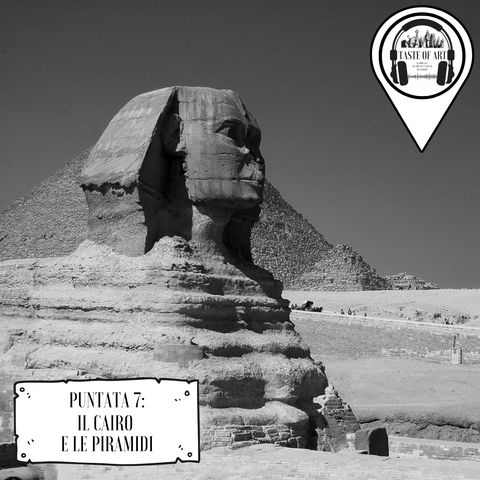 Puntata 7 - Il Cairo e le Piramidi