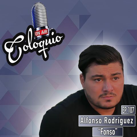 Episodio 107 Alfonso Rodríguez