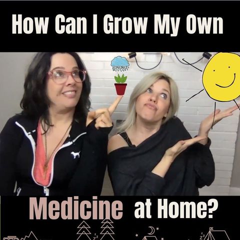 How Can I Grow My Own Medicine At Home? with special guest Cyrena Parrouty