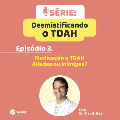 Medicação e TDAH - Aliados ou inimigos