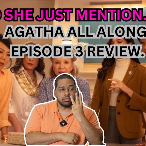 Agatha All Along Episode 3 Review