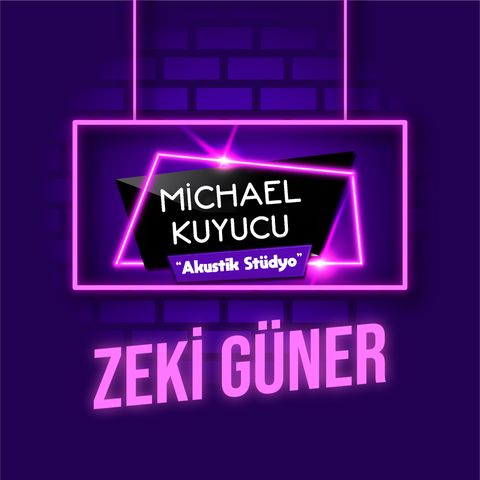 Michael Kuyucu ile Akustik Stüdyo - Zeki Güner