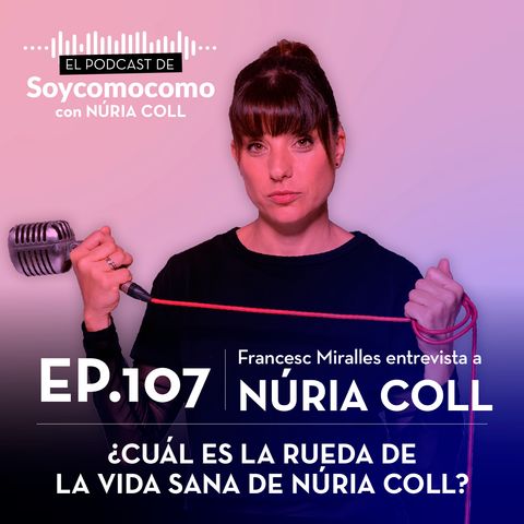 #107 · ¿Cuál es la rueda de la vida sana de Núria?