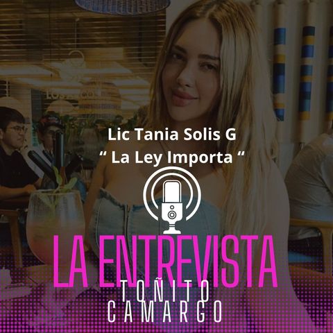 La Ley se respeta o se rompe- Lic. Tania Solis