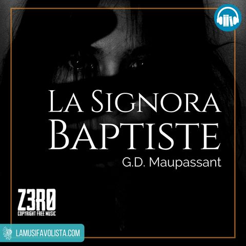 LA SIGNORA BAPTISTE • G D Maupassant ☎ Audioracconto ☎ Storie per Notti Insonni ☎