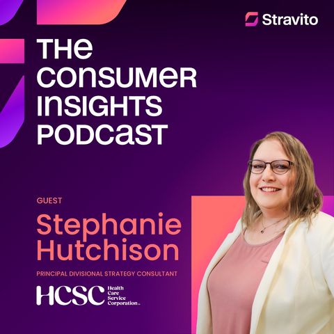 An Optimistic Outlook for Insights with Stephanie Hutchison, Principal Divisional Strategy Consultant at Health Care Service Corporation