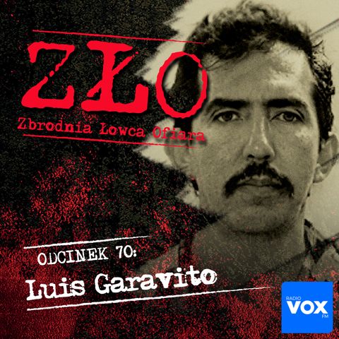 Luis Garavito - Bestia. ZŁO - Zbrodnia Łowca Ofiara