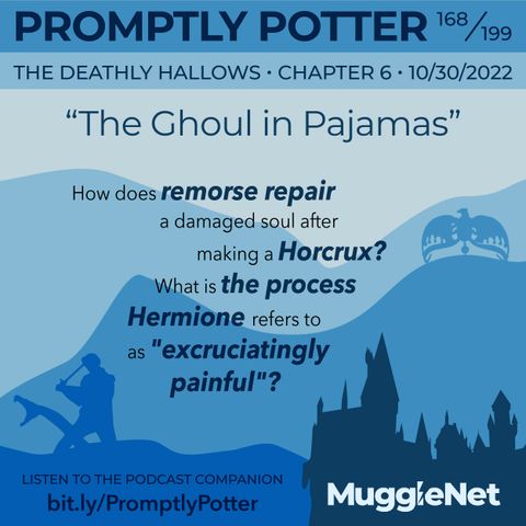 Episode 168: The One Rule of Making a Horcrux Is “No Backsies!”