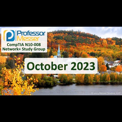 Professor Messer's N10-008 Network+ Study Group - October 2023
