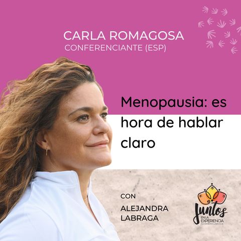 Ep. 030 - Menopausia: Es hora de hablar claro con Carla Romagosa