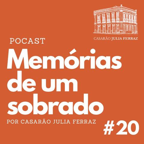 #EP20 Memórias de um Sobrado