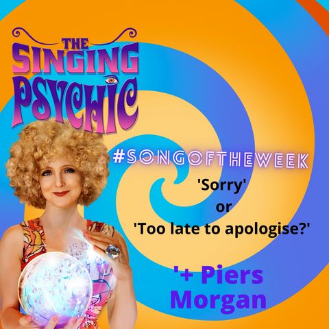 'Sorry' or 'Too Late To Apologize'?  Plus Piers Morgan #songoftheweek