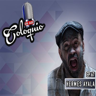 Episodios 67: Hermes Ayala