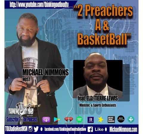 "2 Preachers & A Basketball" feat. Minister & Sports Enthusiasts  Tierre Lewis