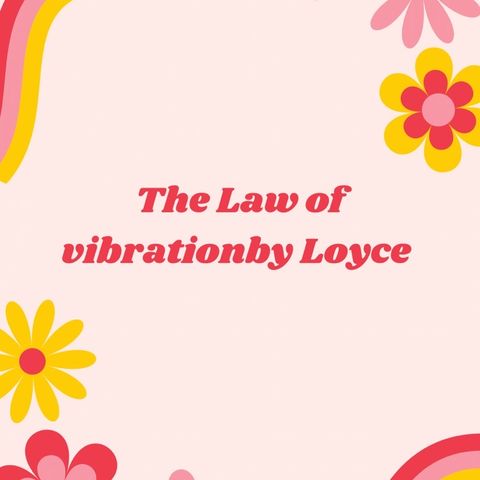 Laws of vibration with Loyce