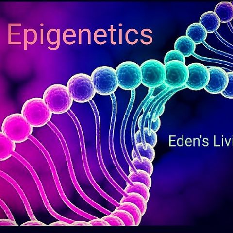 Epigenetics * EDEN'S LIVING * CHRISTIAN MIX 106