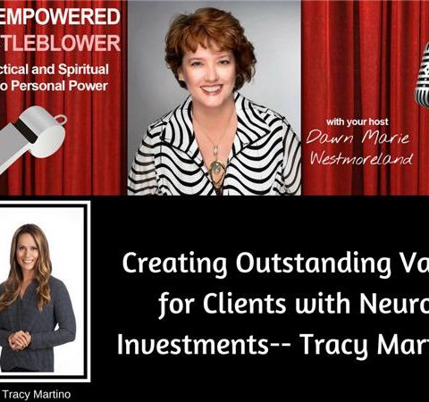 Creating Outstanding Value for Clients with Neuro Investments--Tracy Martino