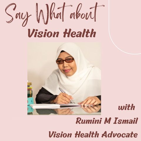 Say What About Rumini's Vision Loss [Episode 22]