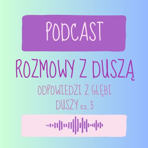 Odpowiedzi z głębi duszy cz.5