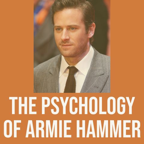 The Psychology of Armie Hammer
