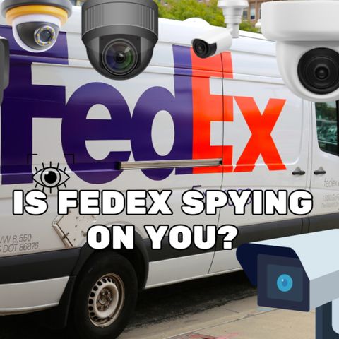 FedEx Trucks: Your Friendly Neighborhood Spy for the Police?