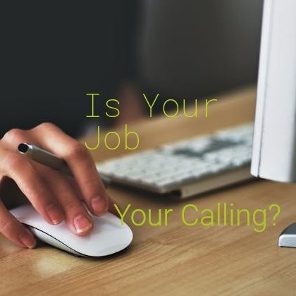 Is Your Job Your Calling?