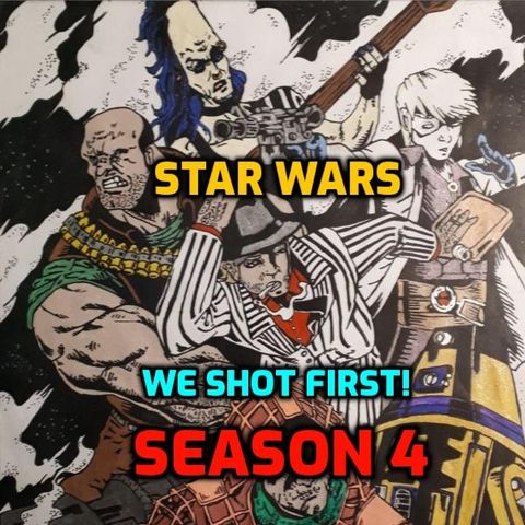 Star Wars Saga Ed. DOD "We Shot First!" S4 Ep.11 "Negotiations... About A Lightsaber"