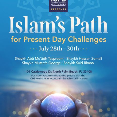 ICPB | 2023 Seminar | Islam's Path to Present Day Challenges | Shaykh Said Rhana