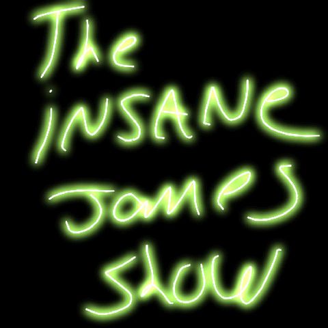 Episode 2 - The insanejames Show