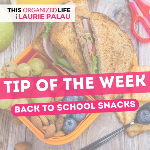 Tip of the Week-Back to School Snacks