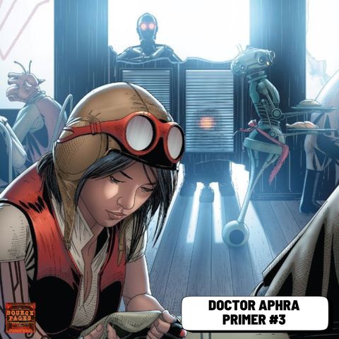 Star Wars: VADER DOWN! Doctor Aphra Primer Part III