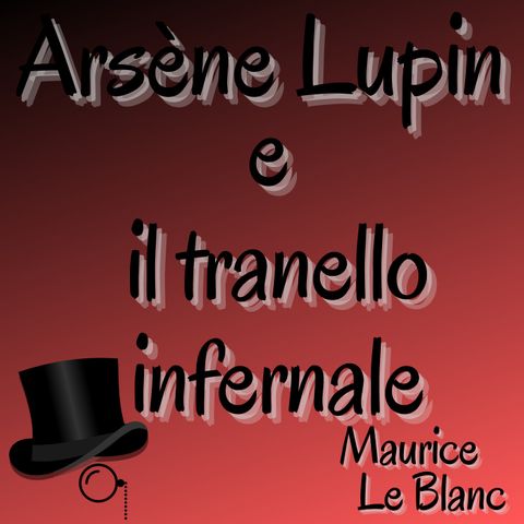 Arsène Lupin e tranello infernale - Maurice Le Blanc