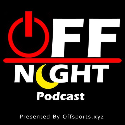 Off Night Radio - NCAA Moves To 12 Team Playoffs (Audio Only)