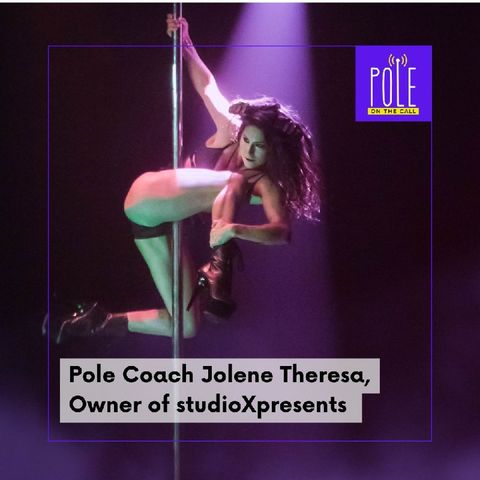 Meet Pole Coach Jolene Theresa, Founder of StudioXPresents