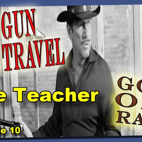 Have Gun, Will Travel, The Teacher, Episode 10 | Good Old Radio #havegunwilltravel #oldtimeradio