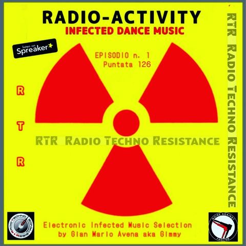 RADIO ACTIVITY - IDM - Infected Dance Music - Episode 1 - Trasmission 126