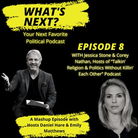Mashup Episode with Talkin' Politics and Religion Without Killin' Each Other Hosts Corey Nathan and Jessica Stone