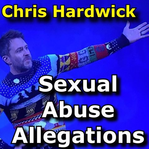 UPDATE: Chris Hardwick v Chloe Dykstra abuse allegations = severe skepticism