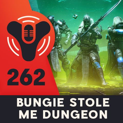 Episode #262 - Why Are Players Mad At Bungie? - Trials Freelance Playlist is Coming!
