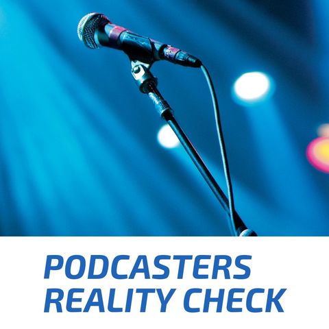 Podcasters Reality Check #3 - Can the inside jokes!