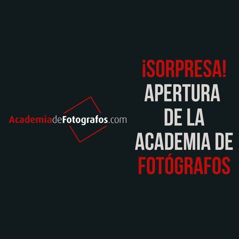 ¡Sorpresa! Apertura de la Academia de Fotógrafos