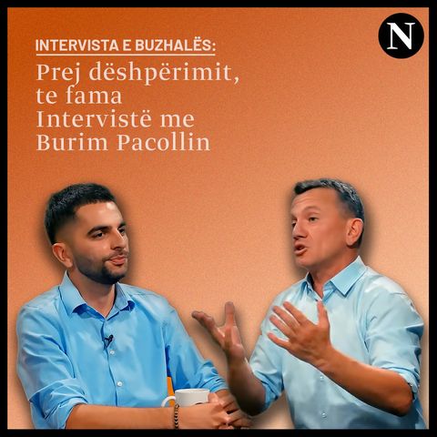 Prej dëshpërimit, te fama - Intervistë me Burim Pacollin