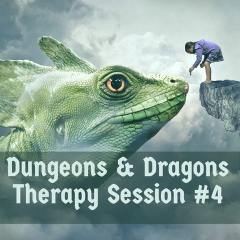 Dungeons and Dragons Therapy Session #4