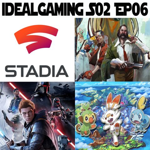 IdealGaming S02 EP06 - SW Jedy Fallen Order, Pokemon Spada e Scudo, Disco Elysium & Google Stadia