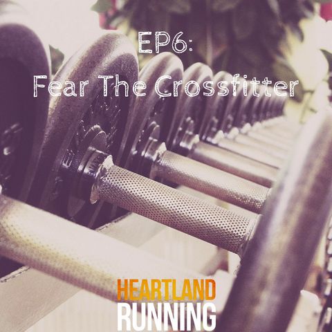 Fear The Crossfitter EP6