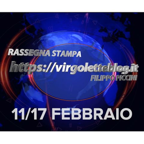 RASSEGNA STAMPA 11/17 febbraio | virgoletteblog.it