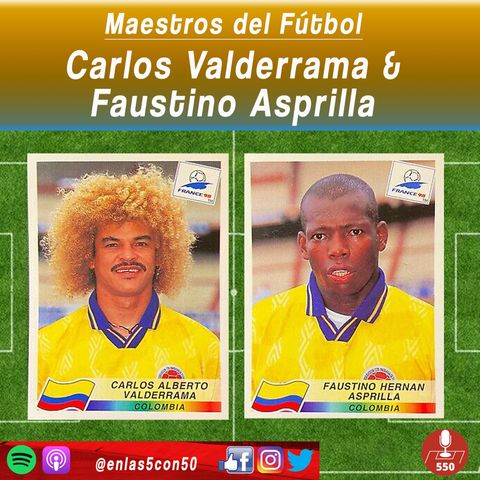 Maestros del Fútbol - Carlos Valderrama y Faustino Asprilla
