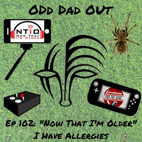 ODO 102: "Now That I'm Older" I Have Allergies
