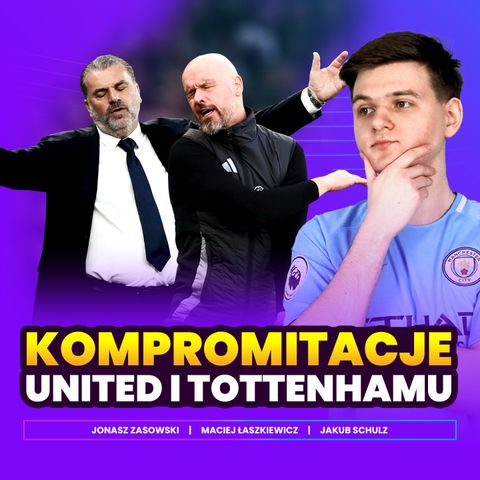 KOMPROMITACJE UNITED i TOTTENHAMU!