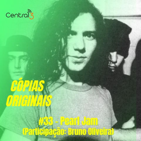 #33 - Pearl Jam (Participação: Bruno Oliveira)